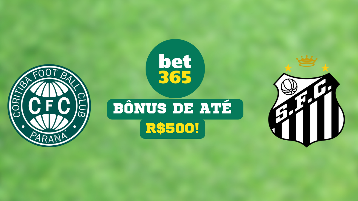 Coritiba x Santos Garanta um bônus de até R$500 na bet365