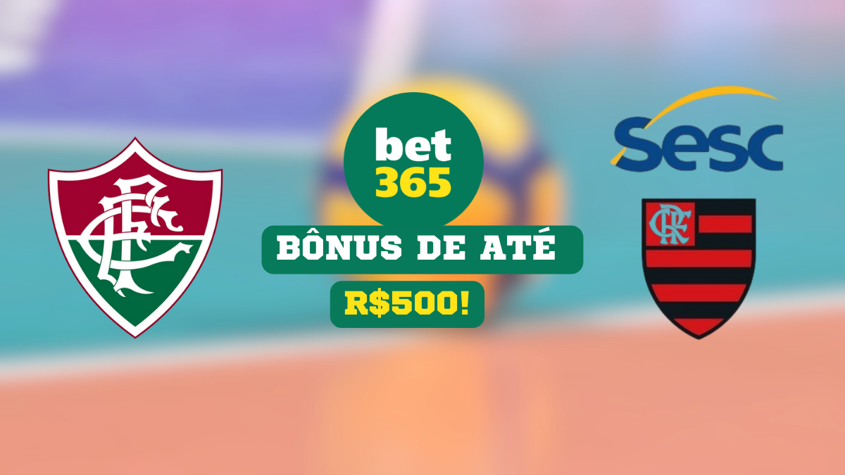 Fluminense x SESC Flamengo Ganhe até R$500 com o código BDCBONUS