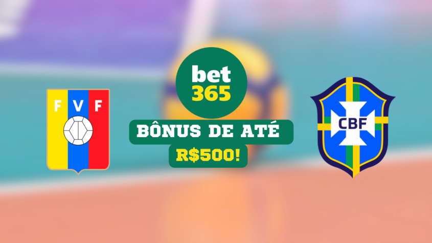 Venezuela x Brasil Reivindique até R$500 de bônus na bet365